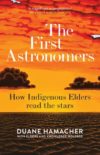 The First Astronomers: How Indigenous Elders read the stars