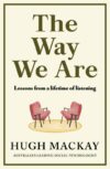 The Way We Are: Lessons from a lifetime of listening