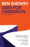 Uses for Obsession: A Chef's Memoir